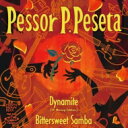 Pessor P.Peseta / Dynamite / Bittersweet Samba (再プレス / 7インチシングルレコード) 【7 Single】