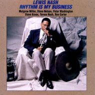 Lewis Nash / Rhythm Is My Business 【CD】