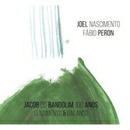 【輸入盤】 Joel Nascimento / Fabio Peron / Jacob Do Bandolim 100 Anos Sentimento &amp; Balanco 【CD】