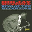 【輸入盤】 Big Jay Mcneely / King Of The Honkers: Selected Singles 1948-1952 【CD】