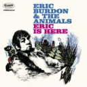 Eric Burdon The Animals / Eric Is Here ＜紙ジャケット＞ 【CD】