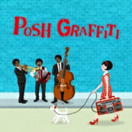 Posh Graffiti 【CD】