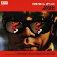 Brenton Wood / Oogum Boogum ＜紙ジャケット＞ 【CD】