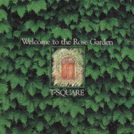 T-SQUARE ティースクエア / Welcome To The Rose Garden 【CD】