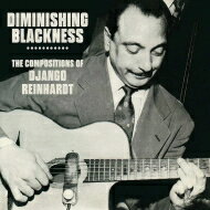 【輸入盤】 DJango Reinhardt ジャンゴラインハルト / Diminishing Blackness: Compositions Of Django (3CD) 【CD】