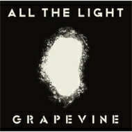 GRAPEVINE グレイプバイン / ALL THE LIGHT 
