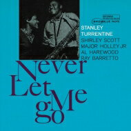 Stanley Turrentine スタンリータレンタイン / Never Let Me Go + 1 (Uhqcd) 【Hi Quality CD】