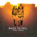 Snow Patrol Xm[pg[ / Final Straw (AiOR[h / 3rdAo) yLPz