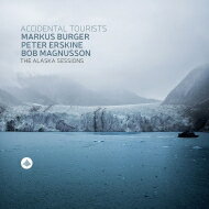 【輸入盤】 Accidental Tourists / Alaska Sessions 【CD】