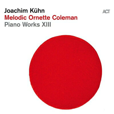 【輸入盤】 Joachim Kuhn ヨアヒムキューン / Piano Works XIII: Melodic Ornette Coleman 【CD】