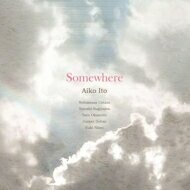 伊藤アイコ / Somewhere 【CD】