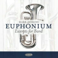 【輸入盤】 Mark Jenkins: Euphonium Excerpts For Band 【CD】