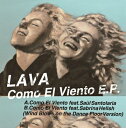 Lava ラバ / Como El Viento E.P. (7インチシングルレコード) 【7
