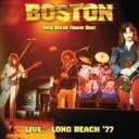  Boston ボストン / Live... Long Beach '77 (2CD) 