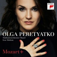 【輸入盤】 『モーツァルト+〜オペラ・アリア集』 オルガ・ペレチャッコ、アイヴァー・ボルトン&バーゼル交響楽団 【CD】
