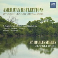 【輸入盤】 American Reflections-20th &amp; 21st Century Choral Music: J.hunt / St Charles Singers 【CD】