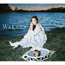 Wakana / Wakana 【初回限定盤A】(CD+DVD) 【CD】