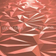 LUCY'S DRIVE / pair of sounds (RED) 【CD】