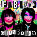 GRANRODEO グランロデオ / FAB LOVE 【CD】