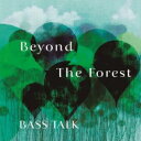 鈴木良雄 BASS TALK / Beyond The Forest 【CD】