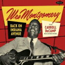 【輸入盤】 Wes Montgomery ウェスモンゴメリー / Back On Indiana Avenue: The Carroll Decamp Recordings (2CD) 【CD】