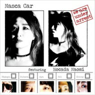 Nasca Car featuring Hokada Naomi / We are under arrest 【CD】