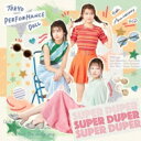 東京パフォーマンスドール / SUPER DUPER 【初回生産限定盤B】 【CD Maxi】