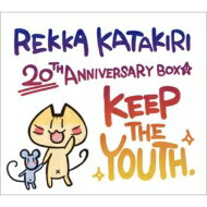 片霧烈火 カタキリレッカ / Rekka Katakiri 20th Anniversary BOX  