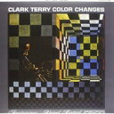 Clark Terry クラークテリー / Color Changes (180グラム重量盤レコード / Speakers Corner) 【LP】
