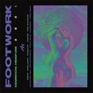 Kenmochi Hidefumi ケンモチヒデフミ / 沸騰 沸く ～FOOTWORK～ 【CD】