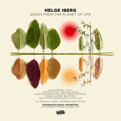  イーベルグ、ヘルゲ（1954-） / 『生命の惑星の歌』　カイ・グリンデ・ミューラン＆ノルウェー放送管弦楽団、リウ・ティエガン、シセル・エンドレーセン、他 
