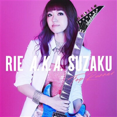 Rie a.k.a. Suzaku / Top Runner 【CD】