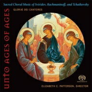 ͢ס Unto Ages Of Ages-tchaikovsky, Rachmaninov, Sviridov: E.c.patterson / Gloriae Dei Cantores SACD
