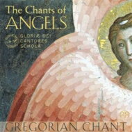 yAՁz The Chants Of Angels: Gloriae Dei Cantores Schola ySACDz
