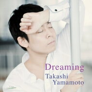 【輸入盤】 『Dreaming～ピアノ作品集～ドビュッシー、プーランク、シベリウス、ブラームス、他』　山本貴志 【CD】