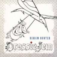 RIDDIM HUNTER / DROSSIE JEM 【CD】