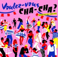 【輸入盤】 Voulez-vous Chacha? French Cha-cha 1960-1964 【CD】