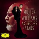 【輸入盤】 John Williams ジョンウィリアムズ / アクロス・ザ・スターズ～ジョン・ウィリアムズ傑作選　アンネ＝ゾフィー・ムター 【CD】