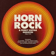 【輸入盤】 Horn Rock &amp; Funky Guitar Grooves 1968-1974: 灼熱のブラス ロック &amp; ファンキー ギター グルーヴズ 【CD】