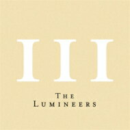 Lumineers / III 【SHM-CD】