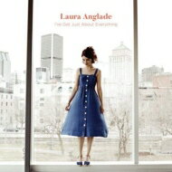 【輸入盤】 Laura Anglade / I've Got Just About Everything 【CD】