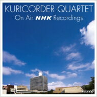 栗コーダーカルテット / KURICORDER QUARTET ON AIR NHK RECORDINGS 【CD】