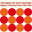 Pizzicato Five ピチカートファイブ / THE BAND OF 20TH CENTURY : Nippon Columbia Years 1991...