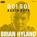 Brian Hyland / Go! Go! Radio Days Presents Brian Hyland 【CD】