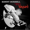 Kenny Burrell ケニーバレル / Night At The Vanguard (180グラム重量盤レコード / Jazz Images) 【LP】