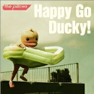 the pillows ピロウズ / Happy Go Ducky! 【CD Maxi】