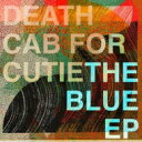 【輸入盤】 Death Cab For Cutie デスキャブフォーキューティー / Blue Ep 【CD】