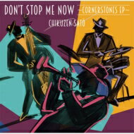 佐藤竹善 / Don't Stop Me Now ～CORNERSTONES EP～ 【CD】