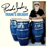 【輸入盤】 Poncho Sanchez ポンチョサンチェス / Trane's Delight 【CD】