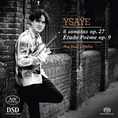 【輸入盤】 Ysaye イザイ / 無伴奏ヴァイオリン・ソナタ全曲、エチュード＝ポエム　ノエ・乾、マリオ・ヘリング 【SACD】